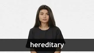 How to pronounce HEREDITARY in American English