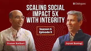 How to 5X Impact with Integrity | Jayant Rastogi, Global CEO, Magic Bus India Fdn. | Ei Dialogues