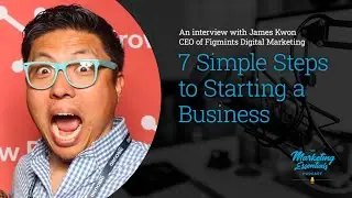 The Marketing Essentials Podcast - 100 - 7 Simple Steps to Starting a Business