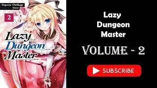 Light Novel |  Isekai Light Novel | Lazy Dungeon Master Volume 2