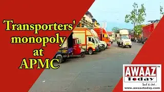 APMC Watch - Transporters' monopoly - Several vehicles on just 1 licence; Market turns parking lot