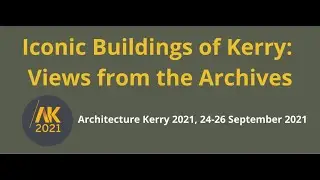 Iconic Buildings Of Kerry: View From The Archives