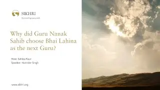 #nanakshahi550 - Why did Guru Nanak Sahib choose Bhai Lahina as the next Guru?
