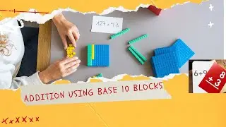 Unleash Your Super Math Powers: Add Like a Pro with Base 10 Blocks!