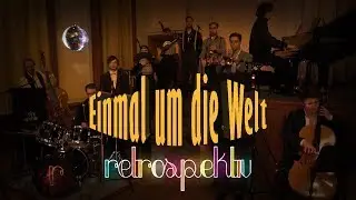 Einmal um die Welt - Swing Cro Cover ft. Lars Schiemann, Pia Mönch, Nadine Kolley & Tommy Toskonaut