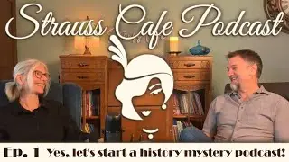 Strauss Cafe Podcast - Ep 1 - the Beginning: the whys & whats of our podcast