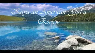 Kaya an American Girl a Review
