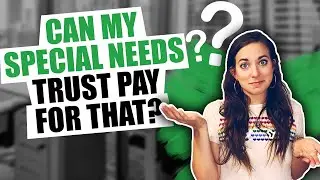 Can My Special Needs Trust Pay For That?