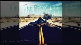 The Desserts - The Strangest Man Vol​.​1  (Full EP)