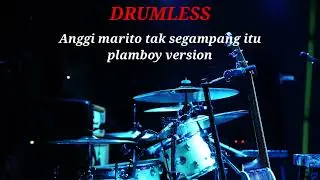 ANGGI MARITO TAK SEGAMPANG ITU | LIVE COVER VERSION BY PLAMBOY - DRUMLESS 