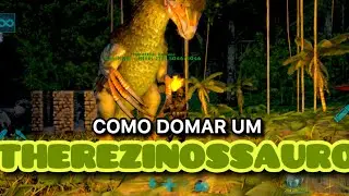 COMO DOMAR UM THEREZINOSSAURO DA FORMA MAIS FÁCIL!!!!! Ark Ultimate Móbile