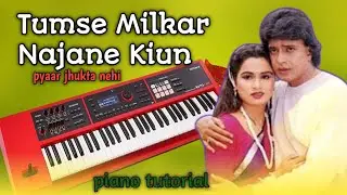 Tumse Milkar Najane Kyun Piano Tutorial