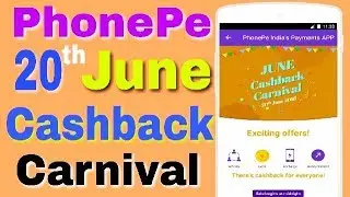 ( 20th JUNE 2018) Phonepe June Cashback Carnival Offers