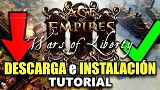 Descargar e Instalar AGE of EMPIRES 3: WARS of LIBERTY || TUTORIAL