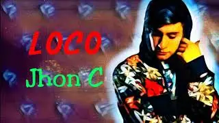 Jhon C &times; Loco (Tema Eliminado)