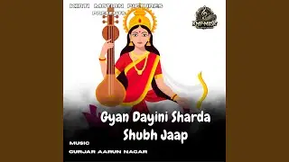 Gyan Dayini Sharda Shubh Jaap