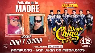 AMOR PERDONAME MIX - CHINO DANTE Y LOS GATOS - FELIZ DIA DE LA MADRE - ORGANIZA CHIKI Y YOVANA
