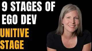 9 Stages of Ego Development - Unitive / Ironist (Stage 6)