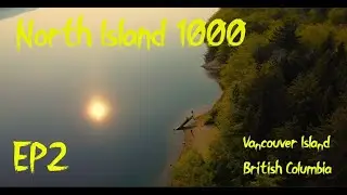 North Island 1000 EP2 - THE DAY IS FINALLY OVER - Beautiful British Columbia