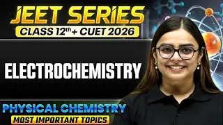 Electrochemistry Class 12 🔥 | Important Questions & Concepts for Boards + CUET 2026 | JEET