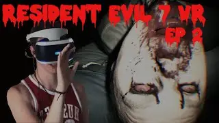 RESIDENT EVIL 7 VR (SCARY AF) #2
