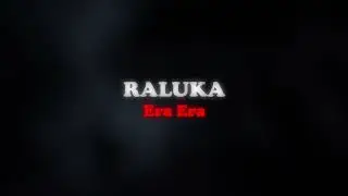 RALUKA - Era Era 🔊 (slowed + reverb)