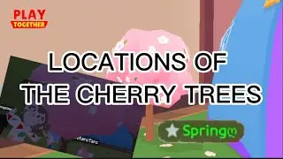 Location of the Cherry Trees | PLAY TOGETHER