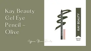 Kay Beauty Gel Eye Pencil Olive Review