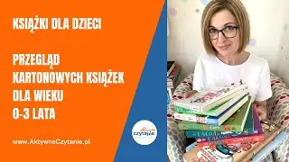 Przegląd kartonowe książeczki dla dzieci 0-3 lata KSIĄŻKI DLA DZIECI Aktywne Czytanie
