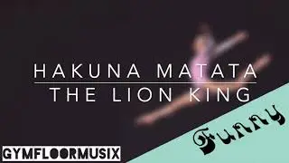Hakuna Matata from The Lion King - Gymnastic Floor Music