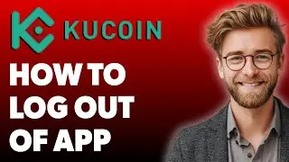 How To Log Out Of Kucoin App [2025 Guide]
