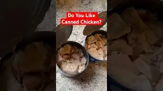 Вы когда-нибудь ели консервированную курицу?