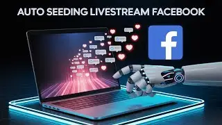 How To Auto Seeding Livestream Facebook | MKT Care