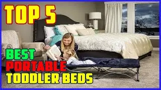 TOP 5 Best Portable Toddler Beds 2025