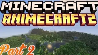 Minecraft AnimeCraft 2 Part 2