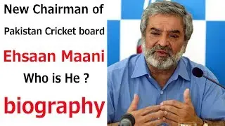 Ehsaan Mani Biography | Chairman of PCB