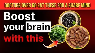 10 Brain-Boosting Foods Doctors Eat After 60 (But Never Talk About)