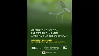 Launch Event: Greening Education Partnership in Latin America and the Caribbean
