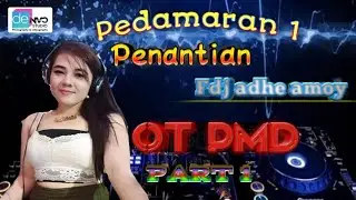 OT PMD | FDJ ADHE AMOY | PEDAMARAN PART 1