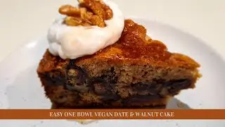 Vegan Easy One Bowl Date and Walnut Cake