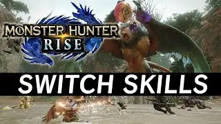 Monster Hunter Rise | Switch Skills Explained
