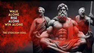 Walk Alone. Rise Alone. Win Alone. &ndash; THE WAY OF THE STOIC WARRIOR |The stoicism soul|