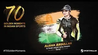 Alisha Abdullah - First Female National Racing Champion | 70 Golden Moments In Indian Sports