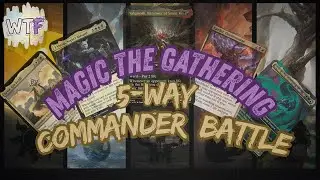 We Try A 5-Way Commander Battle... Goes Perfectly (MTG)