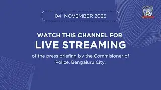 Press Conference by Commissioner of Police, Bengaluru - 04 November 2025