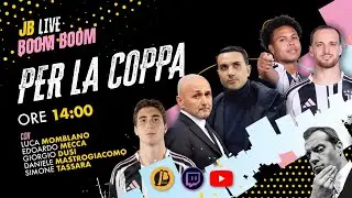 BOOM BOOM JUVE PER LA COPPA & SPALLETTI vs PALLADINO | MOMBLANO e ospiti