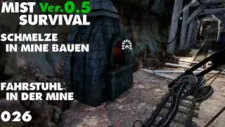 MIST SURVIVAL 026 | Schmelzen (Furnace) in Mine aufstellen/ Fahrstuhl gefunden (Lets Play - Deutsch)