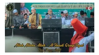 Al Haadi Group Tegal - Allah Allahu Allah | Khaul Umum Makam Bulakbanteng