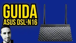 Configurazione Asus Dsl N16 Modem Router
