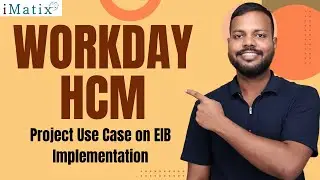 Project Use Case on EIB Implementation  in Workday HCM | Workday HCM Training | Workday HCM | iMatix